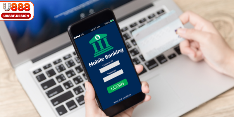 Chuyển khoản ngân hàng - Phương thức thanh toán U888 tiện lợi
