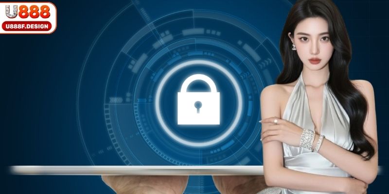 Khái quát nhanh về chính sách bảo mật tại U888
