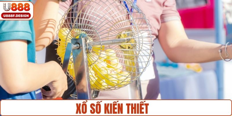 Xổ số kiến thiết cực phổ biến
