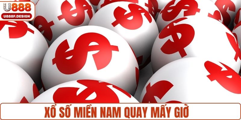 Thời điểm quay số miền Nam mà bạn nên biết